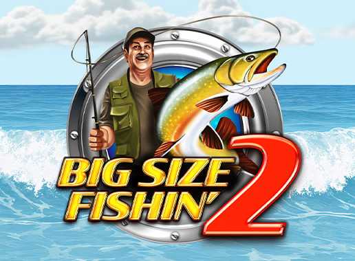 Big Size Fishin