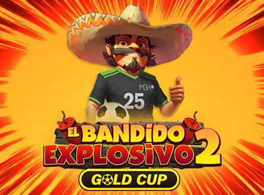 El Bandido Explosivo 2 Gold Cup - Vídeo slot (MGA Games)