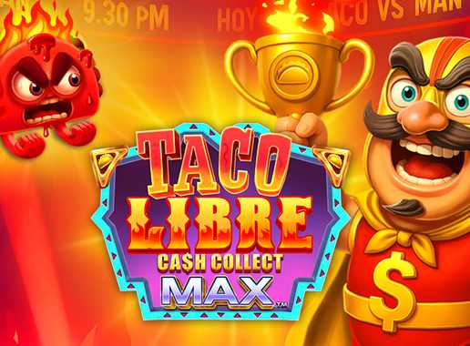 Taco Libre: Cash Collect Max - Vídeo slot (Playtech)